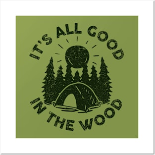 It's All Good In The Wood For Happy Camper Camping Hiking Posters and Art